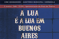 Teatro “A Lua é a Lua em Buenos Aires e em Lisboa” em Grândola