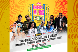 Amapiano Music Festival - TXC, FOCALISTIC e MELLOW & SLEAZY entre os confirmados - Para dançar numa fusão de deep house, jazz e música kwaito, em Março