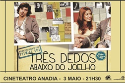 “Três Dedos Abaixo do Joelho” no Cineteatro Anadia, a 3 de maio