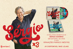 Sérgio Godinho – “Sérgio Vezes Três” 65 canções para uma vida - Retrato de uma obra única que ao longo de mais de 50 anos