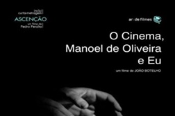 O Cinema, Manoel de Oliveira e Eu