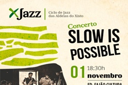Slow is Possible no XJazz: Ciclo de Jazz das Aldeias de Xisto