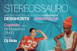 Stereossauro apresenta novo disco "Desghosts & Arrayolos" no Capitólio