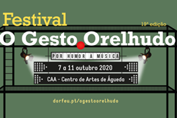 19.º Festival O Gesto Orelhudo no Centro de Artes de Águeda