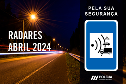 Radares da PSP Localizações em Abril 2024 - Por data, distrito e localização