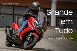 Teste Kymco Superdink 350 - Grande em Tudo