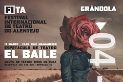 FITA apresenta espetáculo de Teatro "EL BAILE" em Grândola