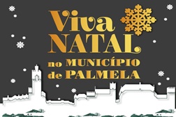Mercado, presépio e animações convidam: “Viva o Natal no Município de Palmela”!