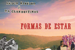 Vasco Ribeiro & Os Clandestinos edita o seu segundo álbum "Formas de Estar" - Do folk ao fado, novos ares à música popular portuguesa  com concerto a 2 de Maio