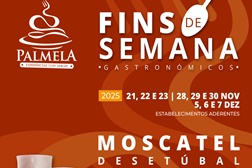 Palmela celebra o Moscatel nos últimos Fins de Semana Gastronómicos do ano - Decorre de 21 a 23 + de 28 a 30 de novembro + de 5 a 7 de dezembro