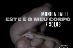 Mónica Calle retoma o ciclo de solos "Este é o Meu Corpo" no São Luiz