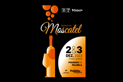 Festival do Moscatel: mostra, provas e produtos regionais  - Os melhores Moscatéis do mundo em Palmela a 2 e 3 dezembro