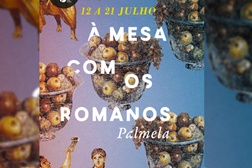“À Mesa com os Romanos” - 12 a 21 julho - Palmela integra Semana Gastronómica