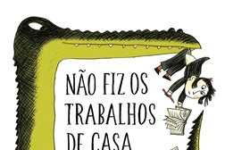NÃO FIZ OS TRABALHOS DE CASA PORQUE... - Texto de Davide Cali e ilustrações de Benjamin Chaud