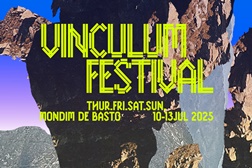 Vinculum Festival revela programação diária - Dias 10 e 13 de julho no Parque das Merendas do Monte da Senhora da Graça (Mondim de Basto)