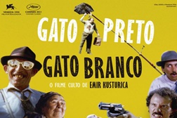 Gato Preto, Gato Branco - Nova Versão Restaurada 4K