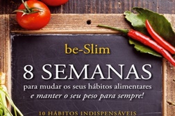 8 semanas para mudar os seus hábitos alimentares… e manter o seu peso para sempre!