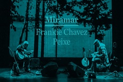 Miramar (Frankie Chavez + Peixe) ao vivo em palcos físicos e virtuais 