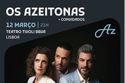 OS AZEITONAS com  Ana Bacalhau e Luís Trigacheiro anunciados no concerto no Teatro Tivoli BBVA - A 12 de Março