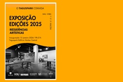 Residências Artísticas do Taguspark dão origem a exposição coletiva - Inauguração a 15 de janeiro, às 19H00, no Núcleo Central do Taguspark