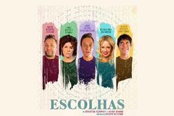 “ESCOLHAS” regressa em Setembro a Lisboa e chega ao Porto em Outubro - Em setembro no Teatro Villaret e entre Outubro e Novembro no Teatro Sá da Bandeira