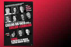 “COELHO BRANCO COELHO VERMELHO” chega ao Teatro Maria Matos  - Estreia a 25 de Março, com apresentação todas as terças-feiras até 3 de Junho