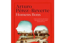 Novidades Livros: "Homens Bons" de Arturo Pérez-Reverte