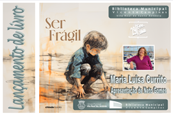 Lançamento do livro "Ser frágil" - de Maria Luísa Currito