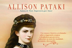 Novidades Livros: "Sissi: Coragem até ao Fim" de Allison Pataki