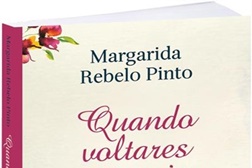 Novidades Livros: "Quando Voltares Para Mim" de Margarida Rebelo Pinto