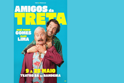Os  "Amigos da Treta" chegam ao Porto em Maio - De 9 a 25 de maio  no Teatro Sá da Bandeira