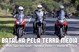 Comparativo Triumph Tiger 660 Sport vs Yamaha Tracer 7 vs Honda NC 750 X - Batalha pela Terra Média