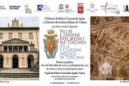 Exposição "Villas e Jardins dos Medici na Toscana" no Palácio Nacional da Ajuda