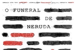 “O Funeral de Neruda" no Teatro Municipal de Matosinhos- Constantino Nery