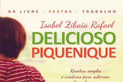 “Delicioso Piquenique” – O novo livro de Isabel Zibaia Rafael - Ao ar livre, no trabalho, em festas … ou onde e sempre que quiser