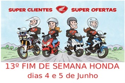 13º Fim de semana Honda com super ofertas para a sua moto
