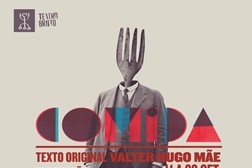 "COMIDA" de Valter Hugo Mãe em cena na Casa do Vinho Verde (Porto) - 11 a 28 de setembro