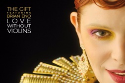 The Gift apresentam novo single "Love Without Violins" feat. Brian Eno