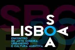 "Lisboa Soa" - Celebrar a arte sonora na capital 