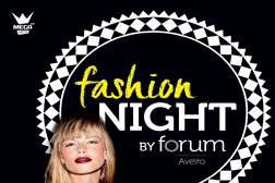 Fashion Night by Forum Aveiro