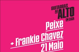 3.ª sessão do Guitarras ao Alto em Casa com Peixe e Frankie Chavez [Miramar]