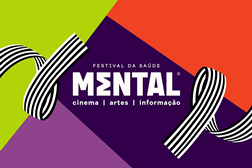 Festival MENTAL anuncia programação da 8.ª edição - Entre 10 e 25 de Maio, em Lisboa
