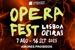 Operafest 2025 - Amores proibidos - De 29 agosto a 16 setembro 2025 em vários locais de Oeiras e Lisboa
