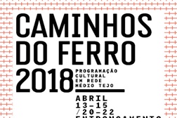 "Caminhos do Ferro 2018" chega em abril para dinamizar culturalmente o Médio Tejo  