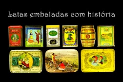 Exposição de latas litografadas: "Latas embaladas com História"