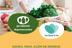 Supermercados Go Natural juntam-se à Too Good To Go no combate ao desperdício alimentar