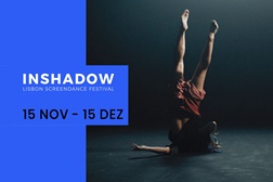 InShadow 21 continua até 15 de Dezembro - Competição de Video-Dança e Mostra Internacional