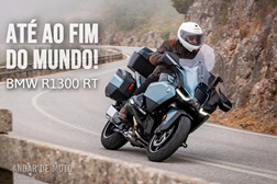 Teste BMW R1300 RT - Até ao fim do mundo!