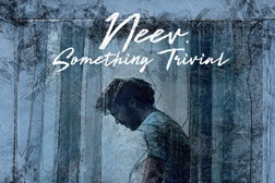 Neev antecipa álbum de estreia com novo single "Something Trivial"