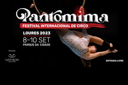 Loures vai receber a magia do circo com artistas nacionais e estrangeiros - "Pantomina" de 8 a 10 de setembro com entrada gratuita